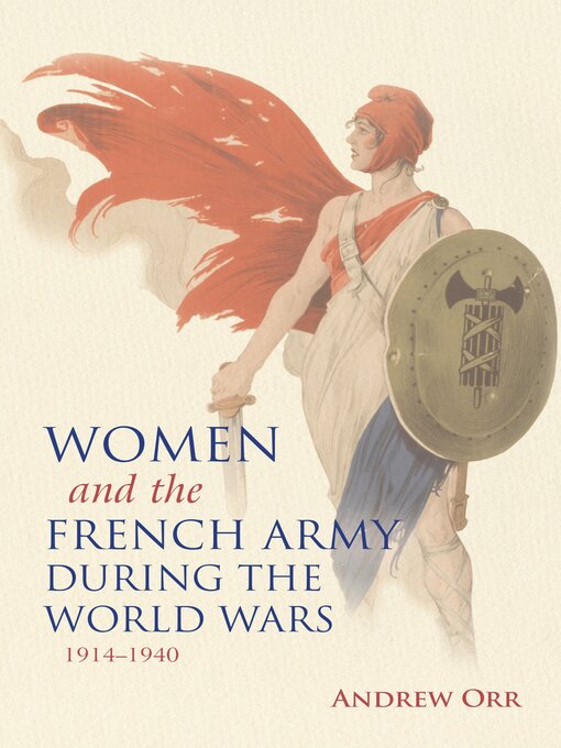 Title details for Women and the French Army during the World Wars, 1914–1940 by Andrew Orr - Wait list